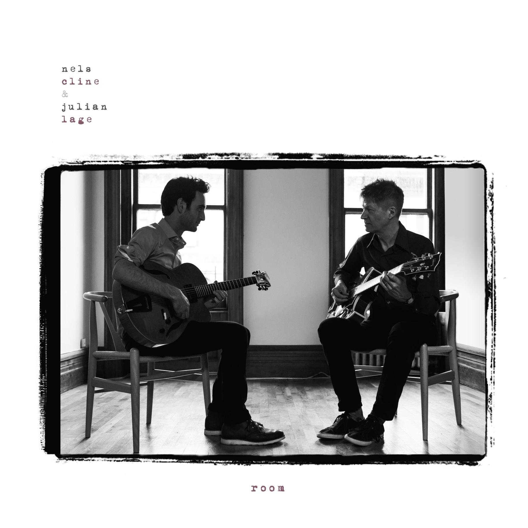 Nels Cline and Julian Lage - Room